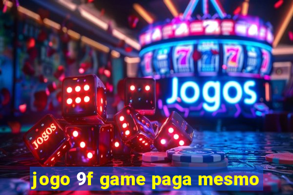 jogo 9f game paga mesmo